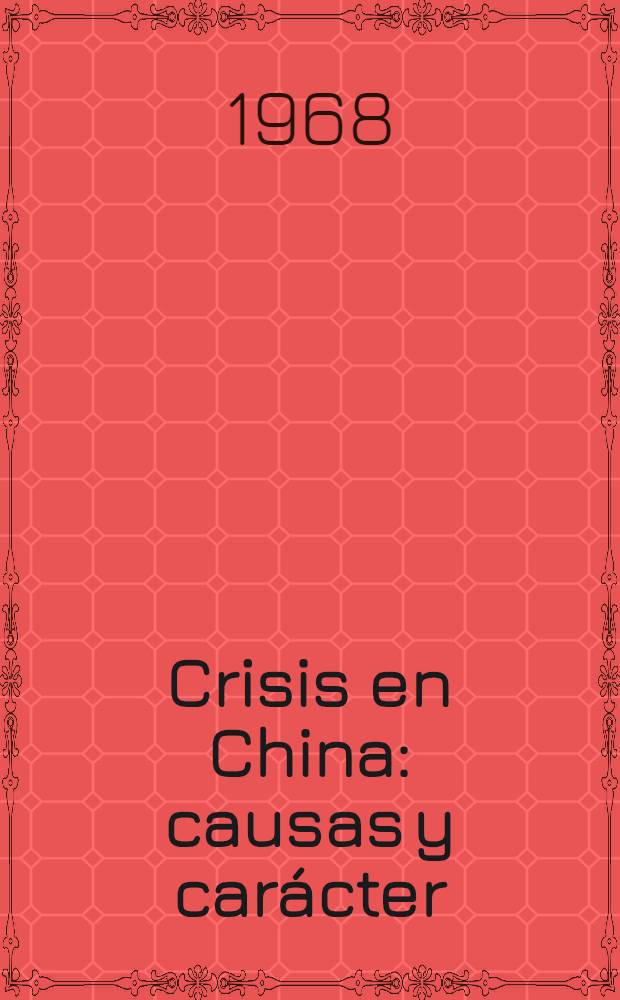 Crisis en China: causas y carácter