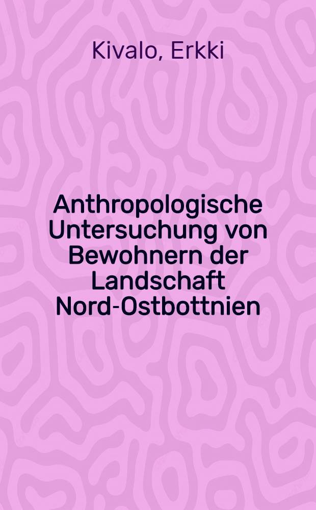 Anthropologische Untersuchung von Bewohnern der Landschaft Nord-Ostbottnien