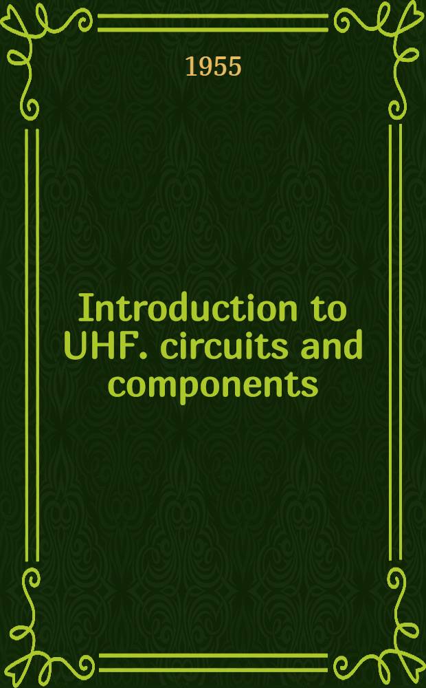 Introduction to UHF. circuits and components