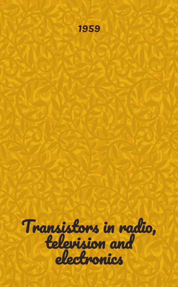 Transistors in radio, television and electronics