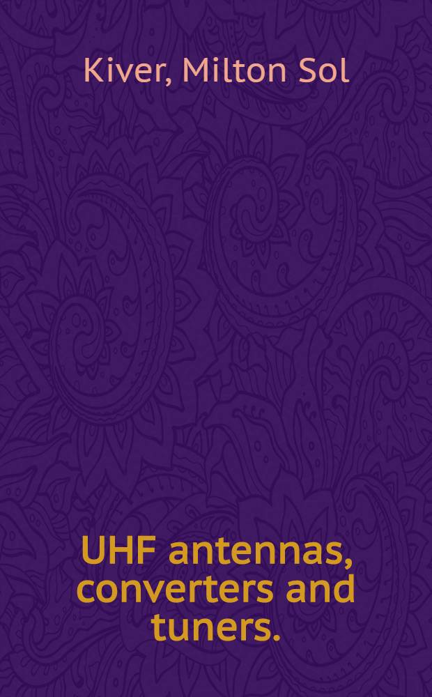 UHF antennas, converters and tuners. (UHF-1)