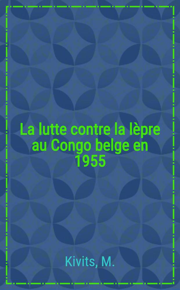 La lutte contre la lèpre au Congo belge en 1955