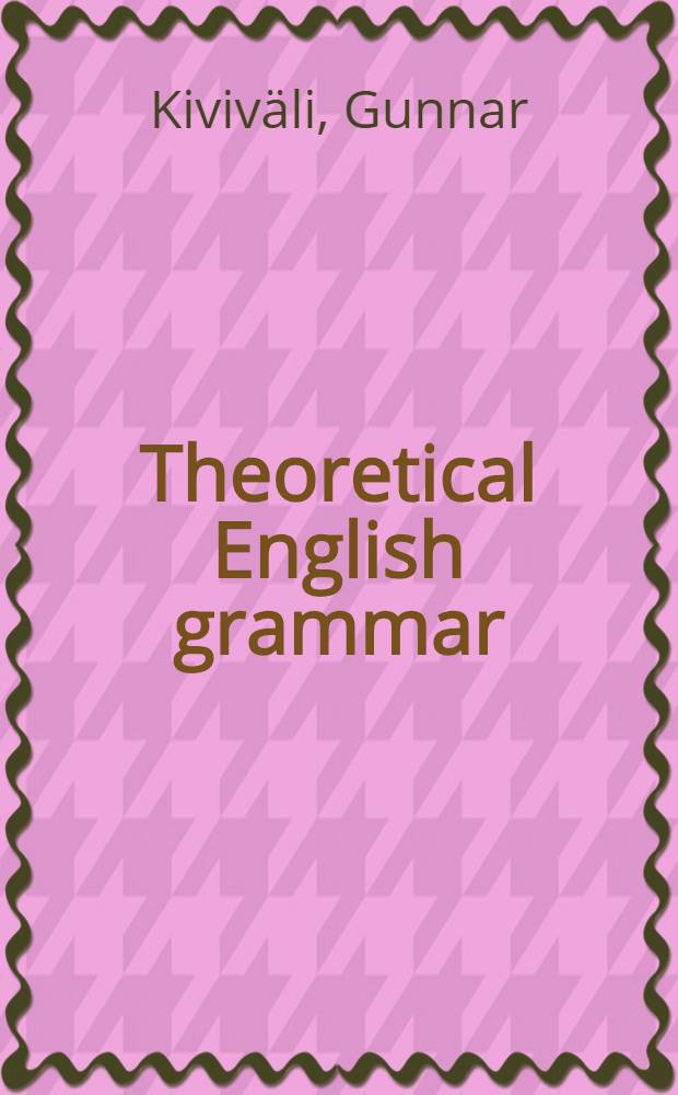 Theoretical English grammar : An introduction to the discipline