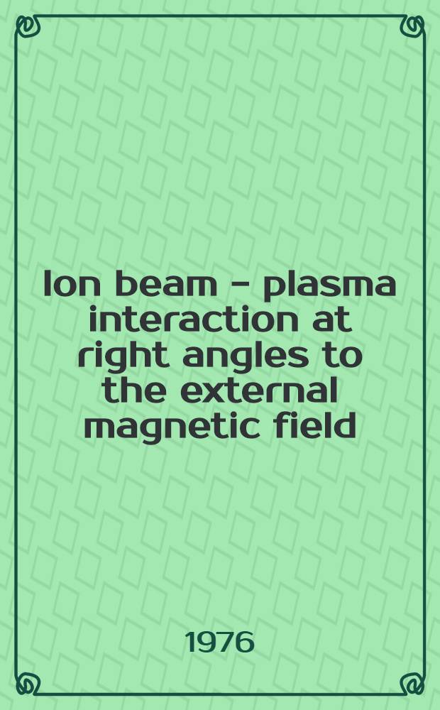 Ion beam - plasma interaction at right angles to the external magnetic field