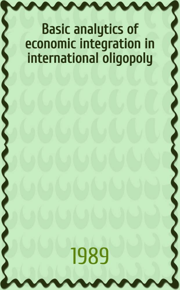 Basic analytics of economic integration in international oligopoly