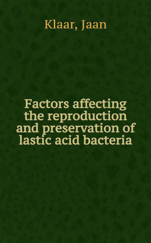Factors affecting the reproduction and preservation of lastic acid bacteria