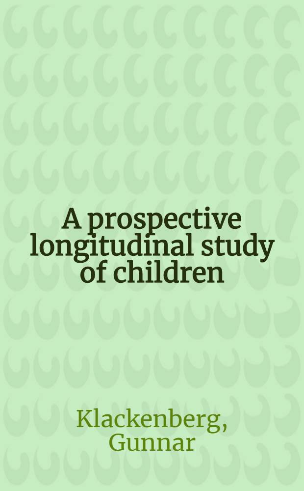 A prospective longitudinal study of children : Data on psychic health and development up to 8 years of age