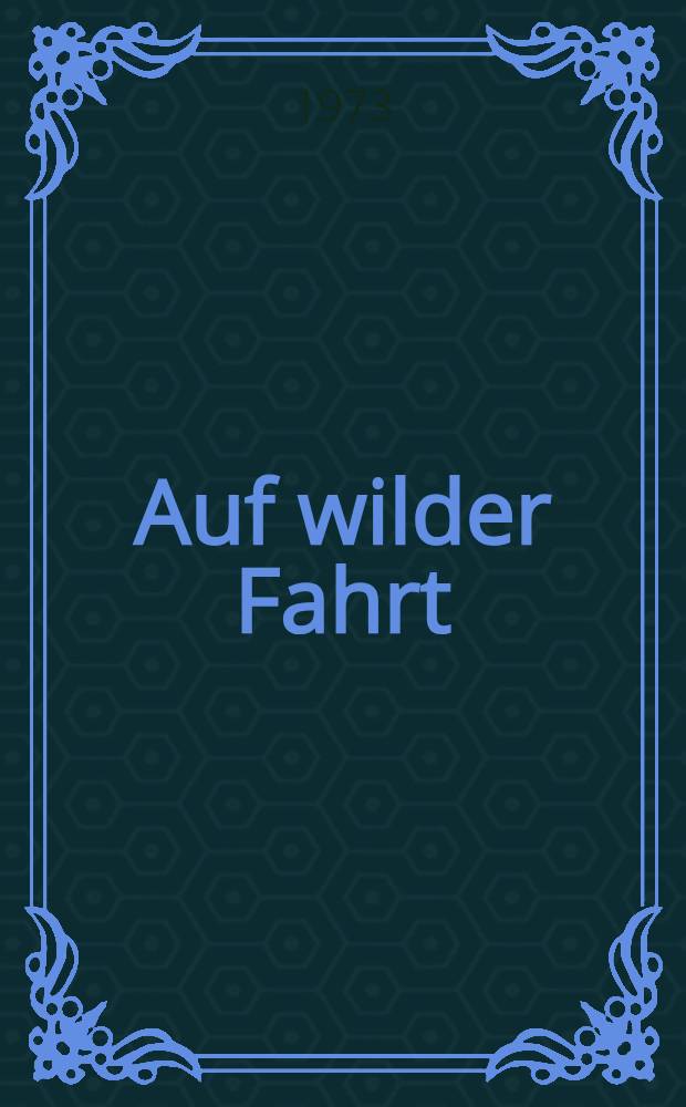 Auf wilder Fahrt
