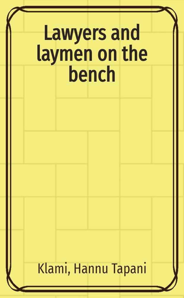 Lawyers and laymen on the bench : A study of comparative legal sociology
