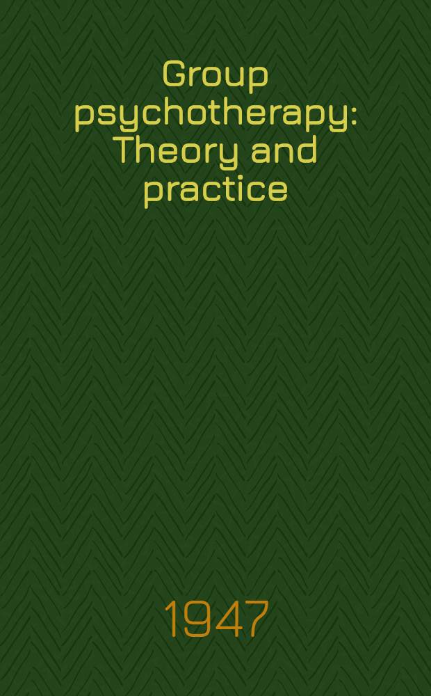 Group psychotherapy : Theory and practice