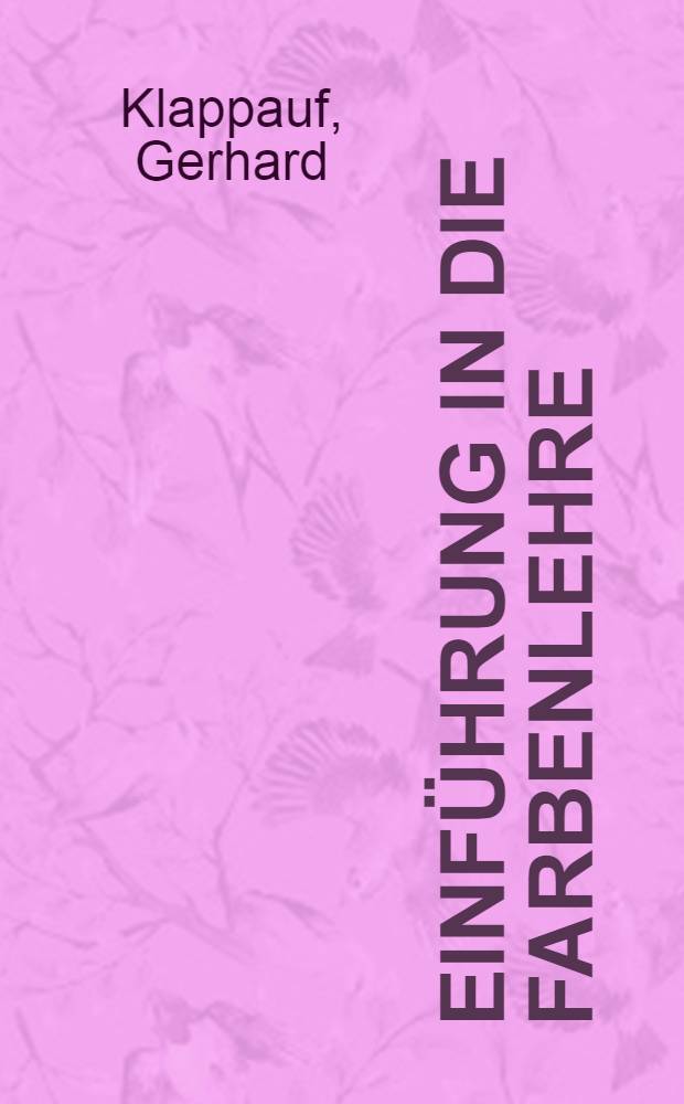 Einf&uuml;hrung in die Farbenlehre