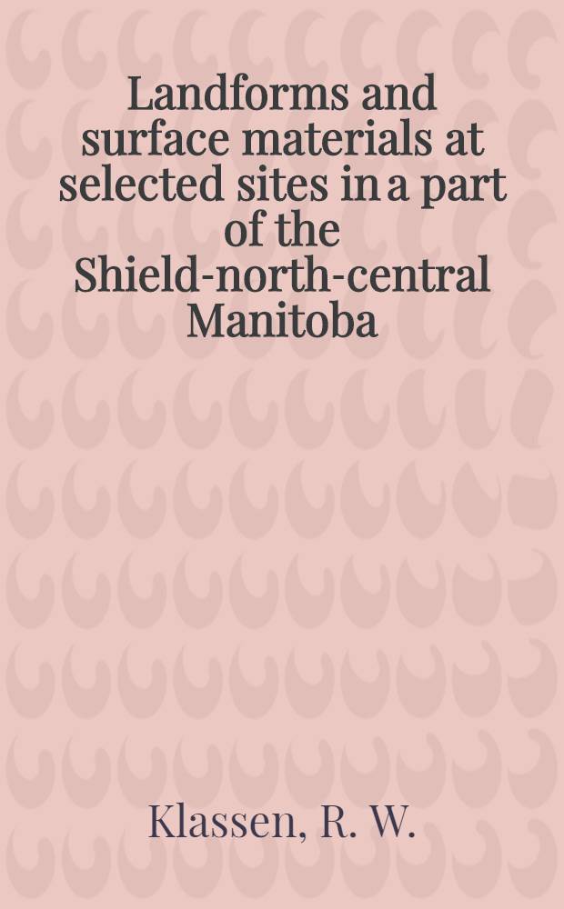 Landforms and surface materials at selected sites in a part of the Shield-north-central Manitoba