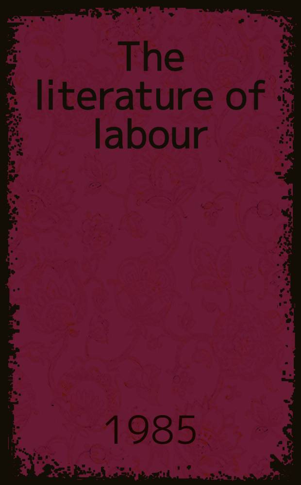 The literature of labour : Two hundred years of working-class writing