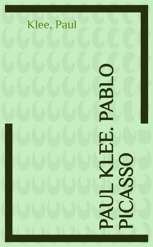 Paul Klee. Pablo Picasso : An album