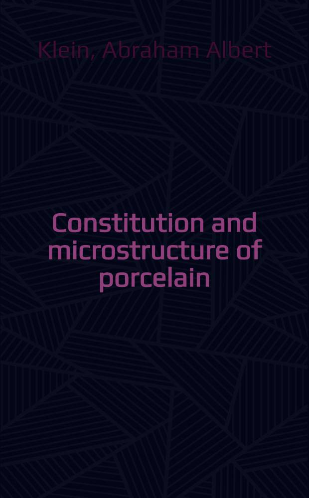 Constitution and microstructure of porcelain