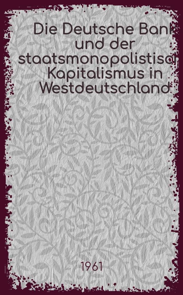 Die Deutsche Bank und der staatsmonopolistische Kapitalismus in Westdeutschland