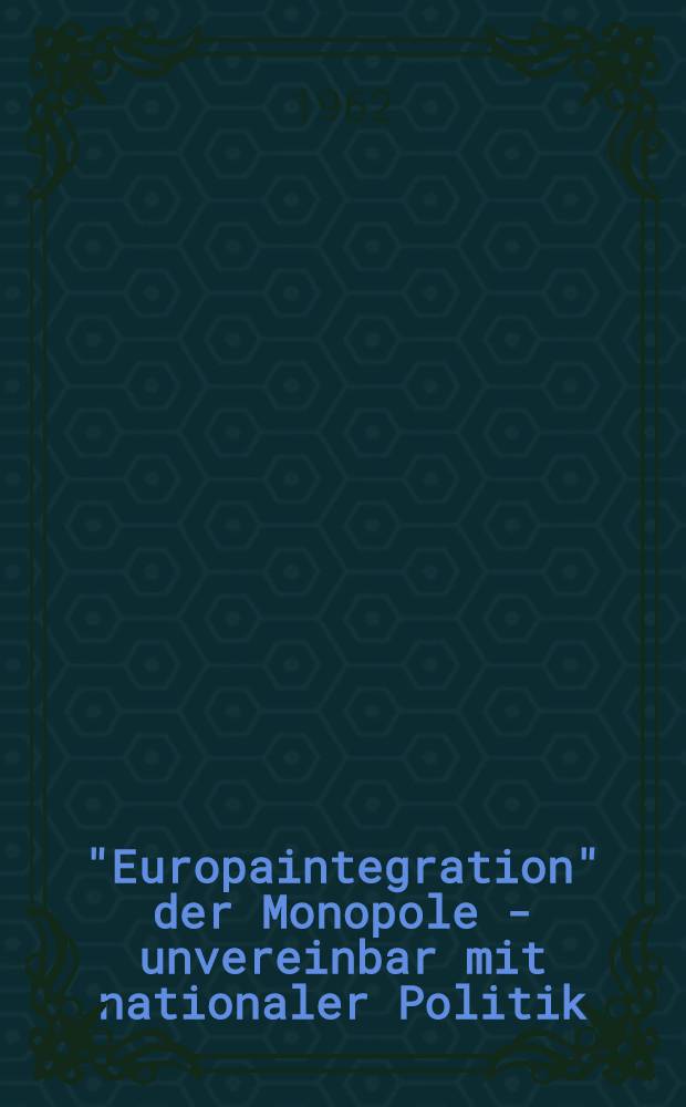 "Europaintegration" der Monopole - unvereinbar mit nationaler Politik
