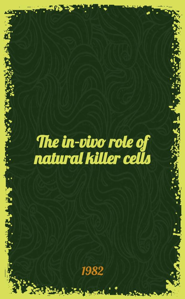 The in-vivo role of natural killer cells : A genetic analysis : Akad. avh