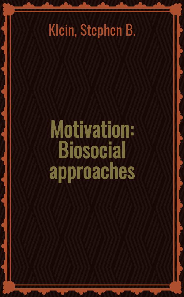 Motivation : Biosocial approaches