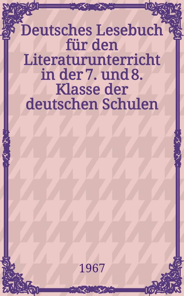 Deutsches Lesebuch f&uuml;r den Literaturunterricht in der 7. und 8. Klasse der deutschen Schulen