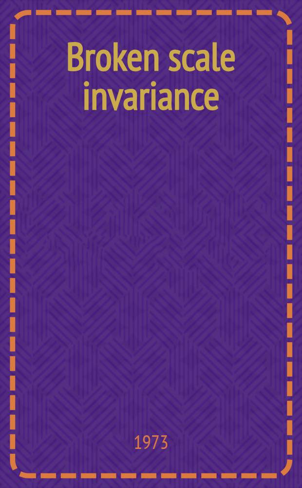 [Broken scale invariance