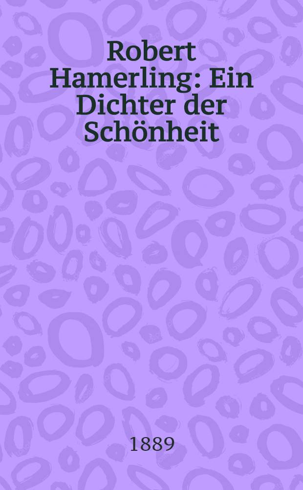 Robert Hamerling : Ein Dichter der Schönheit