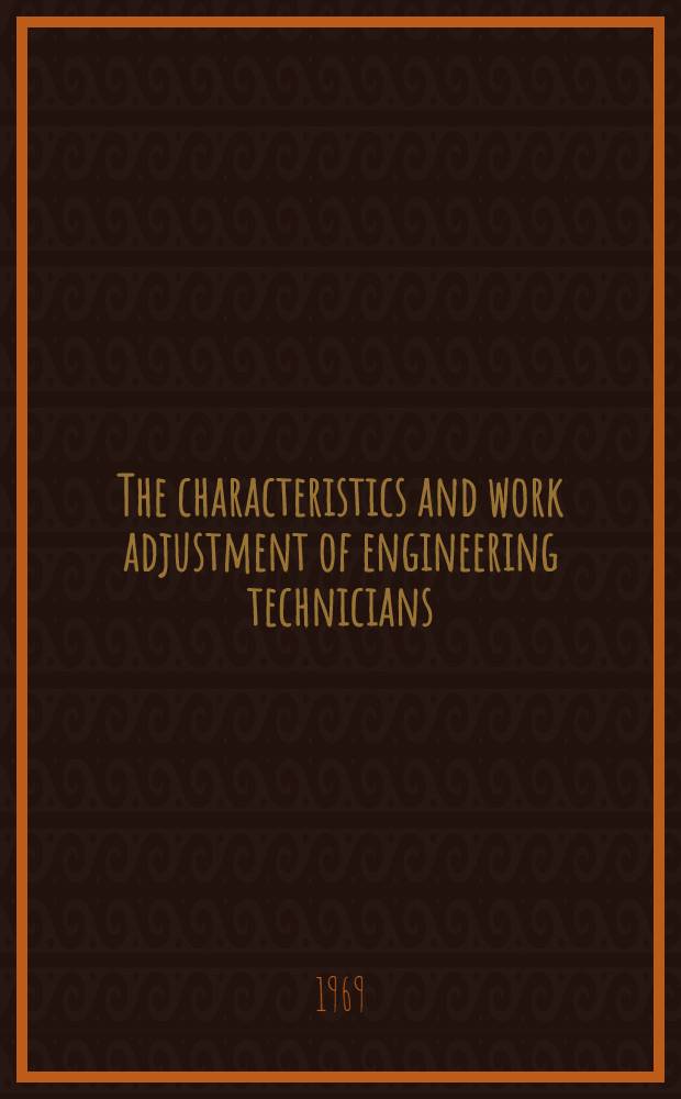 The characteristics and work adjustment of engineering technicians