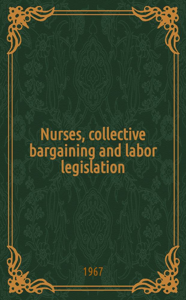 Nurses, collective bargaining and labor legislation