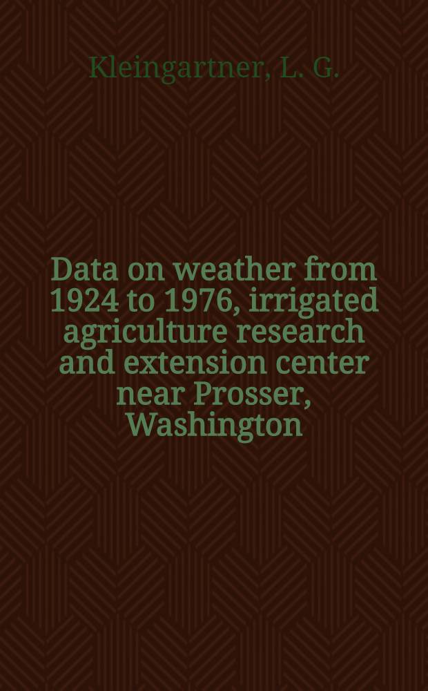 Data on weather from 1924 to 1976, irrigated agriculture research and extension center near Prosser, Washington