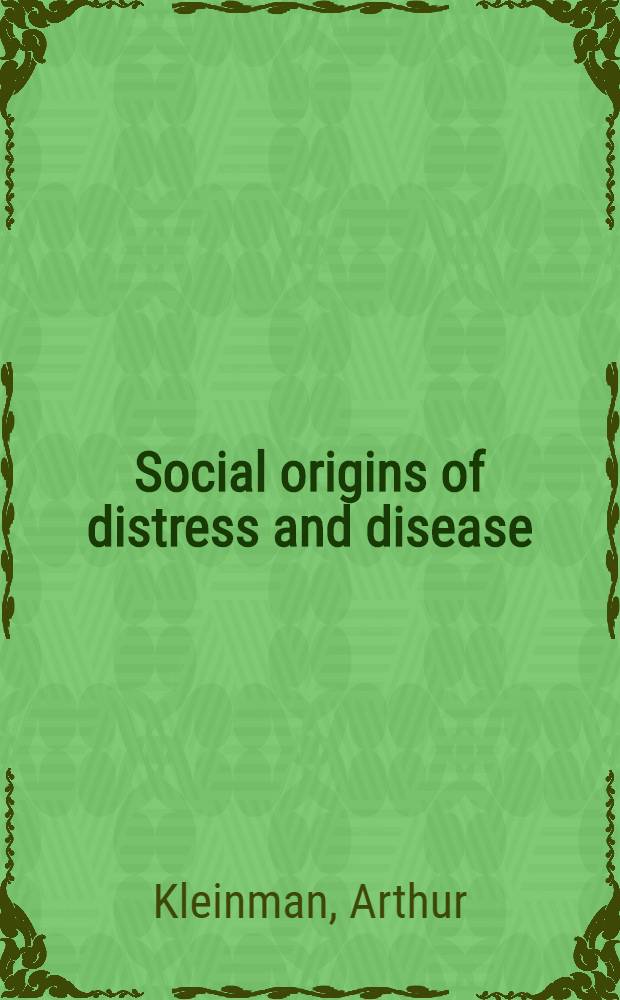 Social origins of distress and disease : Depression, neurosthenia a. pain in mod. China