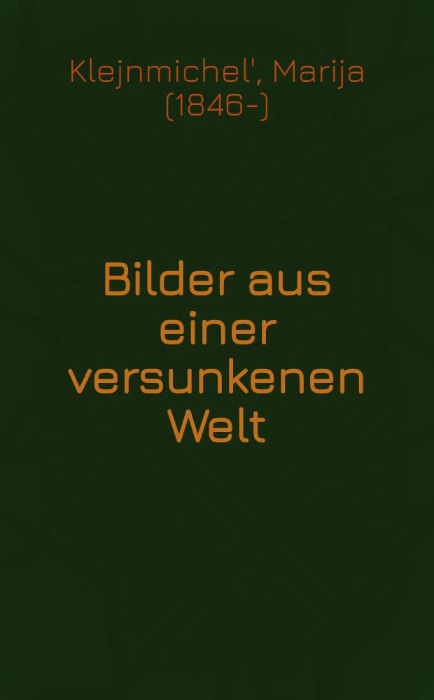 Bilder aus einer versunkenen Welt : Lebenserinnerungen