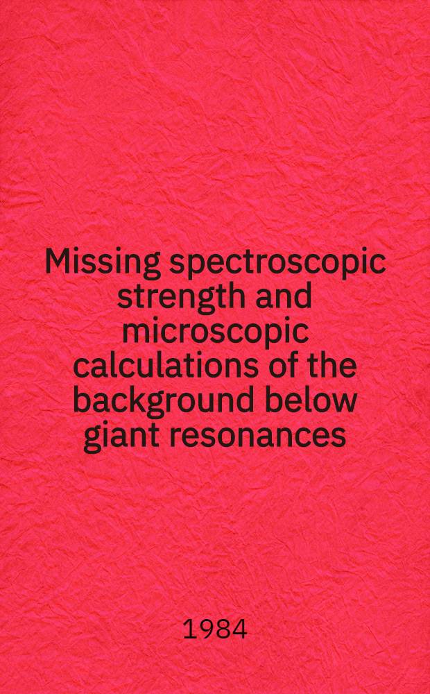 Missing spectroscopic strength and microscopic calculations of the background below giant resonances