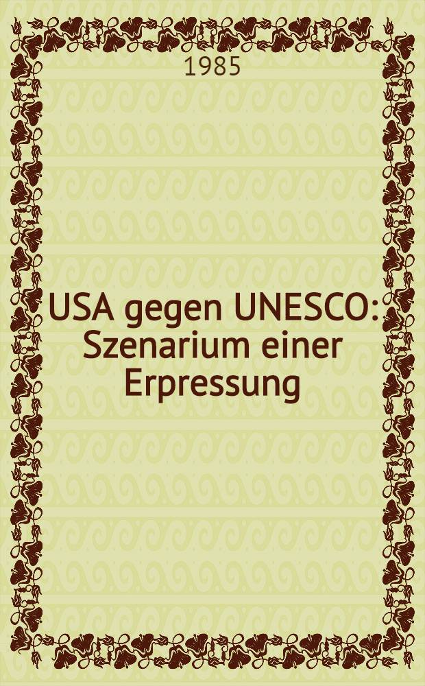 USA gegen UNESCO : Szenarium einer Erpressung