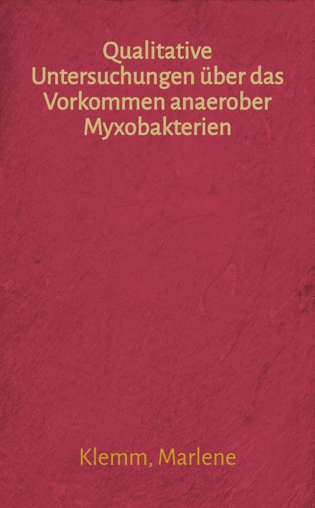 Qualitative Untersuchungen &uuml;ber das Vorkommen anaerober Myxobakterien (Sphaerocytophaga) am erkrankten Zahn : Inaug.-Diss. ... der ... Med. Fak. der ... Univ. Erlangen-N&uuml;rnberg