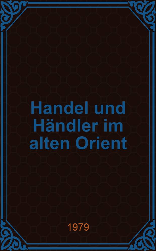 Handel und Händler im alten Orient