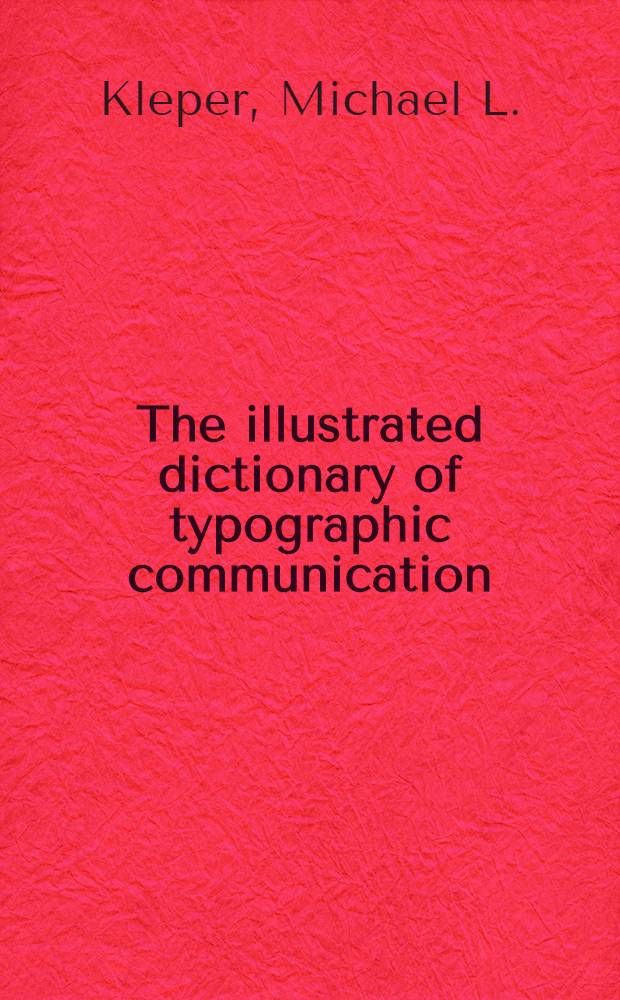 The illustrated dictionary of typographic communication