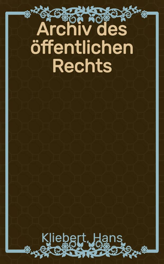 Archiv des öffentlichen Rechts : Gesamtred. über die Bd. 1 bis 25