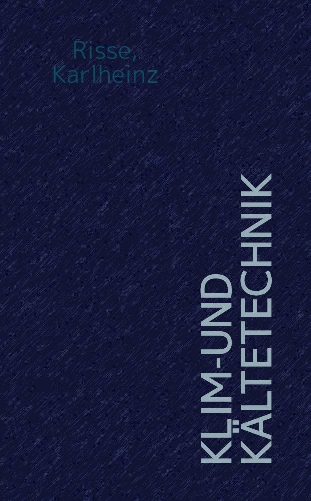 Klima- und Kältetechnik : Fachwörterbuch English-Deutsch-Französisch-Russisch : Mit etwa 11000 Fachbegriffen