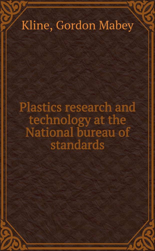 Plastics research and technology at the National bureau of standards : A review and bibliography