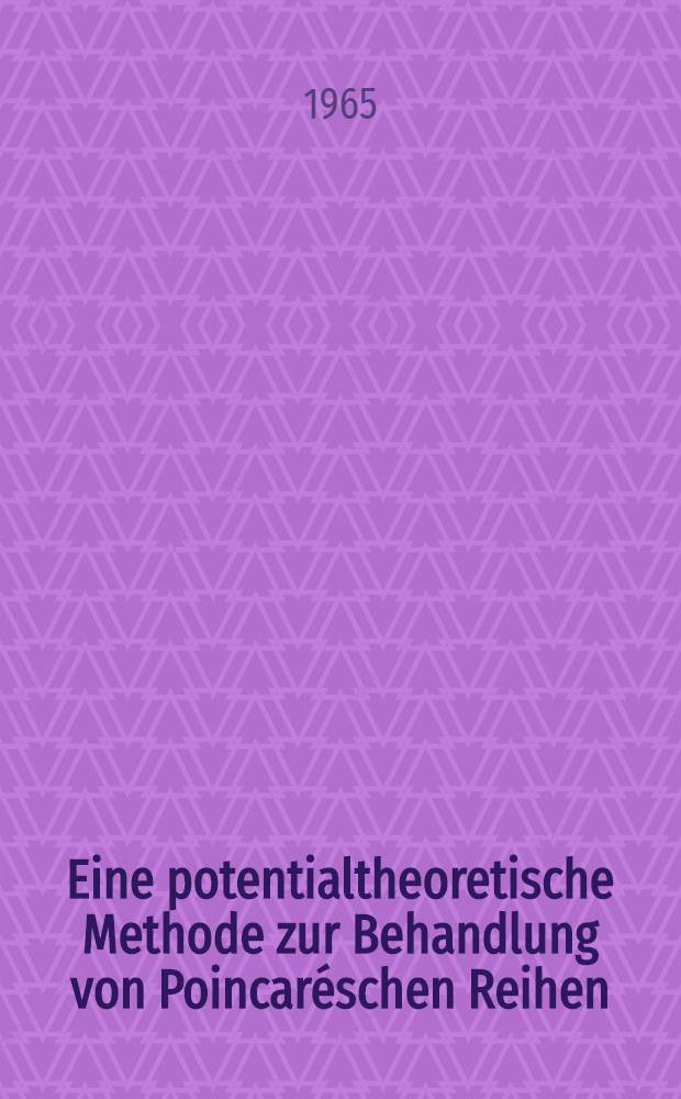 Eine potentialtheoretische Methode zur Behandlung von Poincaréschen Reihen