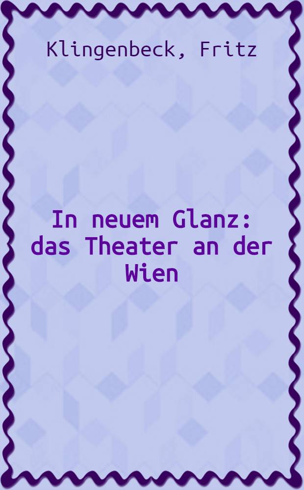 In neuem Glanz: das Theater an der Wien : Lebenslauf einer Bühne 1801 bis heute : Kunsthistorische Zeittafel, Wandel der Mode