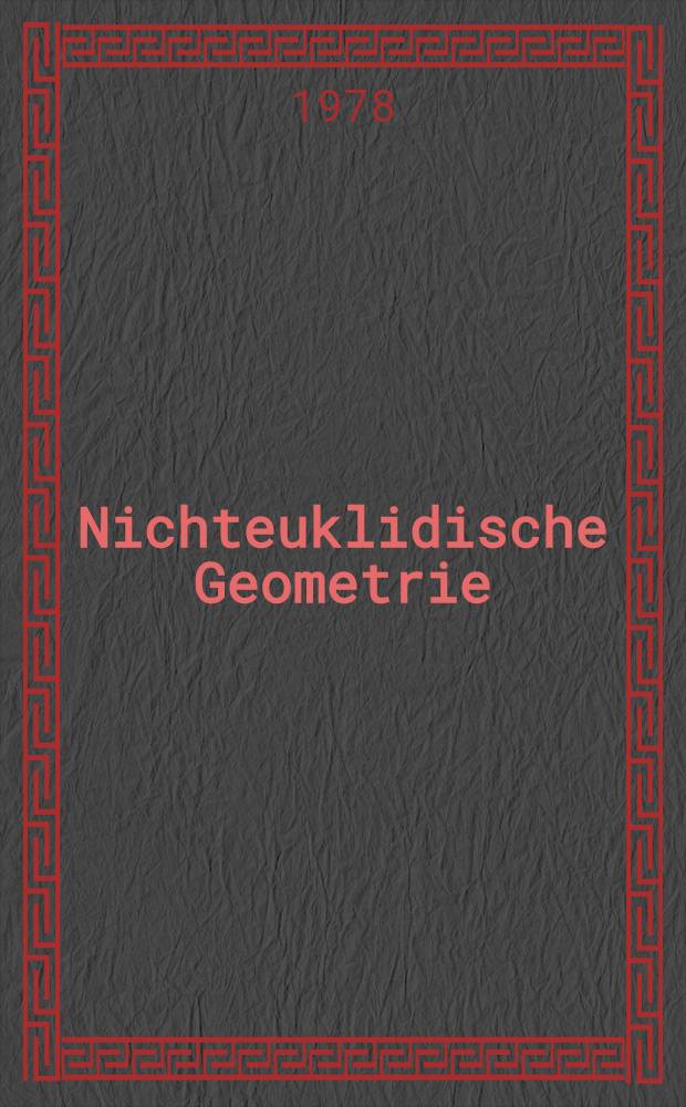 Nichteuklidische Geometrie : Eine Einf