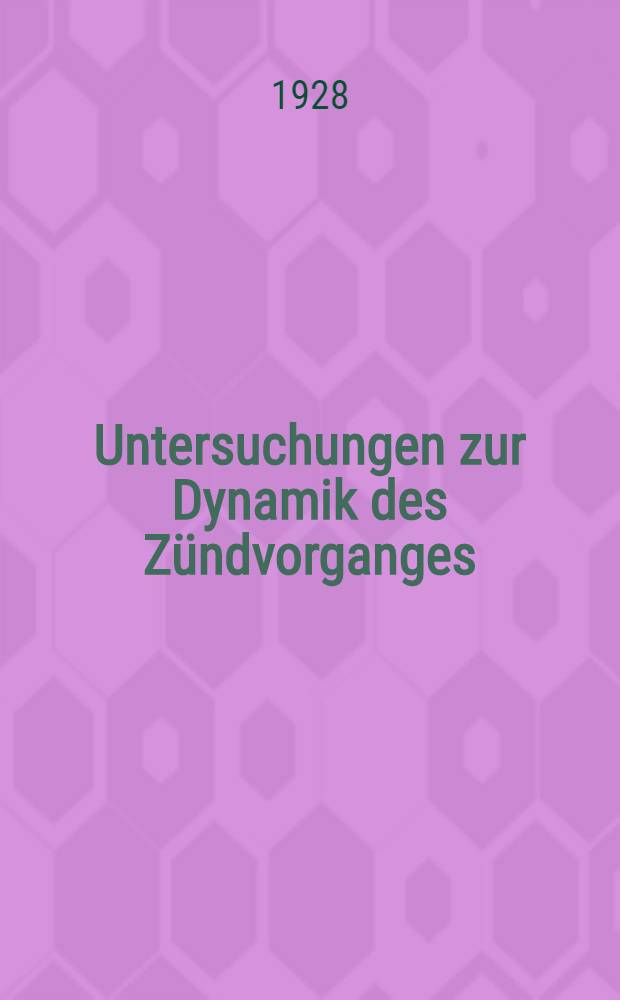 Untersuchungen zur Dynamik des Zündvorganges
