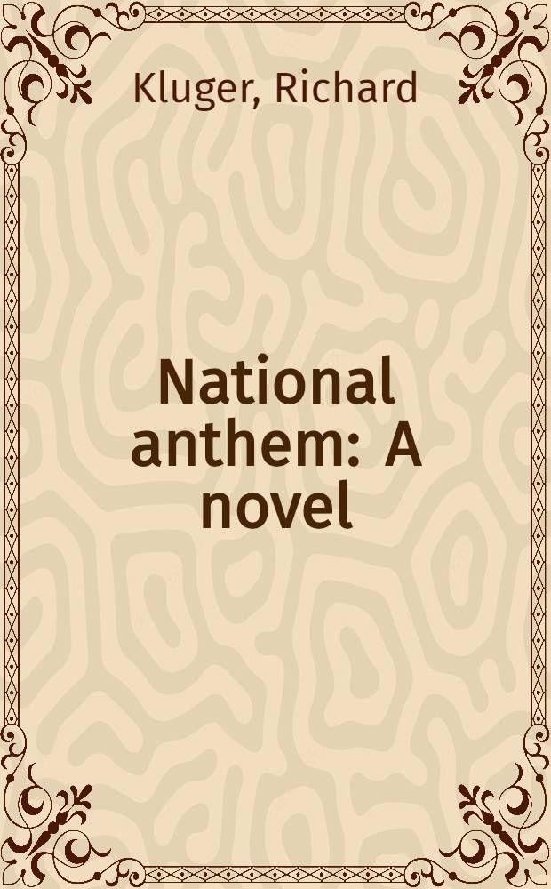 National anthem : A novel