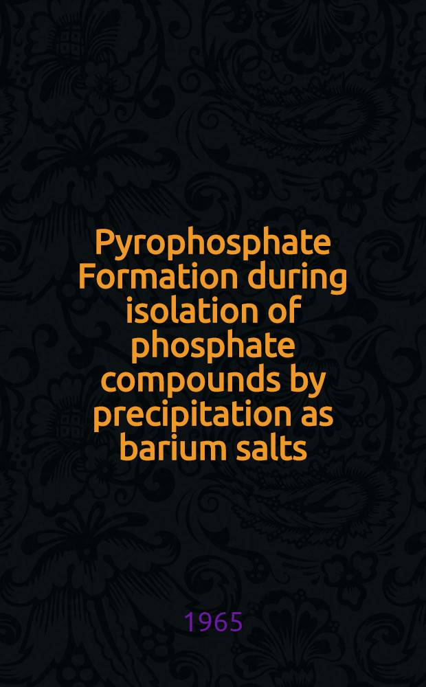 Pyrophosphate Formation during isolation of phosphate compounds by precipitation as barium salts