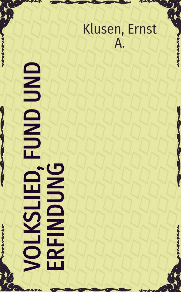 Volkslied, Fund und Erfindung