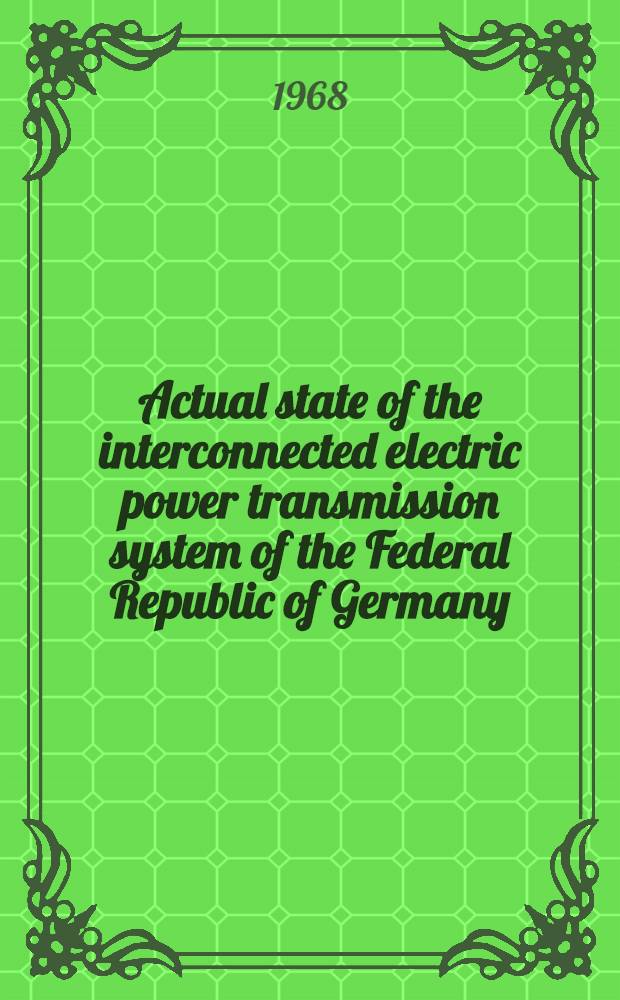 Actual state of the interconnected electric power transmission system of the Federal Republic of Germany