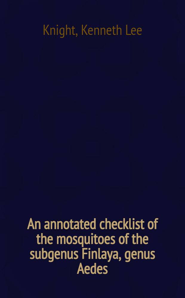 An annotated checklist of the mosquitoes of the subgenus Finlaya, genus Aedes