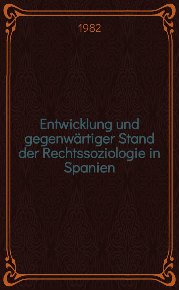 Entwicklung und gegenw&auml;rtiger Stand der Rechtssoziologie in Spanien : Eine krit. &Uuml;bersicht : Diss