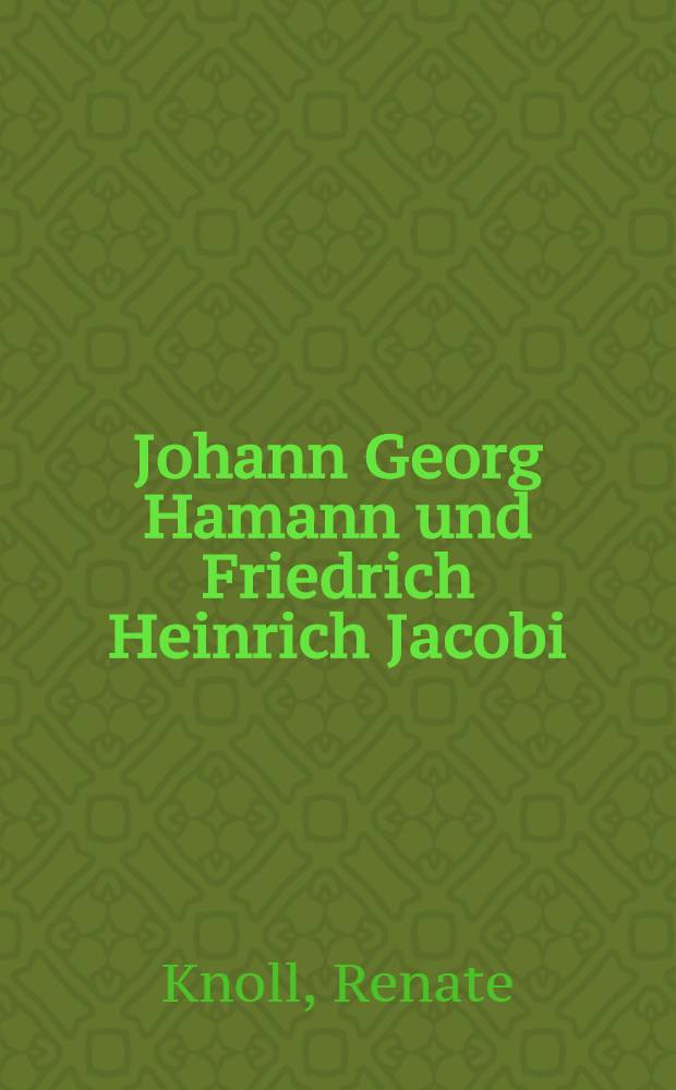 Johann Georg Hamann und Friedrich Heinrich Jacobi